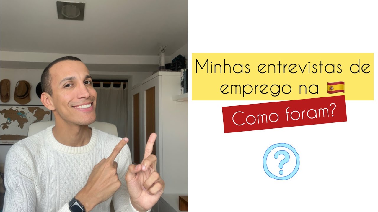 COMO FORAM MINHAS ENTREVISTAS DE EMPREGO NA ESPANHA 🇪🇸 | te conto tudo.
