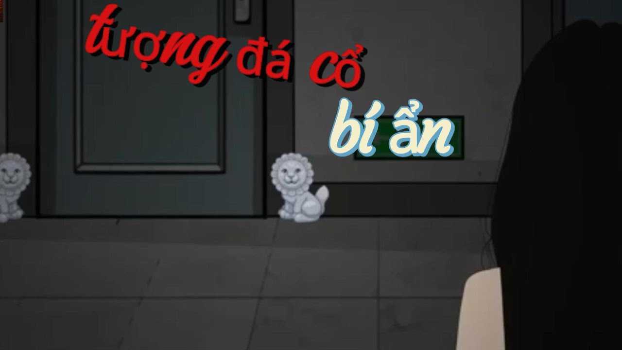FUâm mưu của tượng đá cổ binmetruyenstudiod