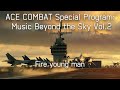 Fire youngman  ace combat special program music beyond the sky vol2