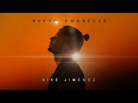 Kike Jiménez - Nuevo Amanecer (Official Video)