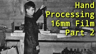 How to Hand Process / Develop 16mm film Part 2 - 16mmAdventures