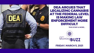 DEA Argues Legalizing Cannabis is Making Law Enforcement More Difficult | TRICHOMES Morning Buzz