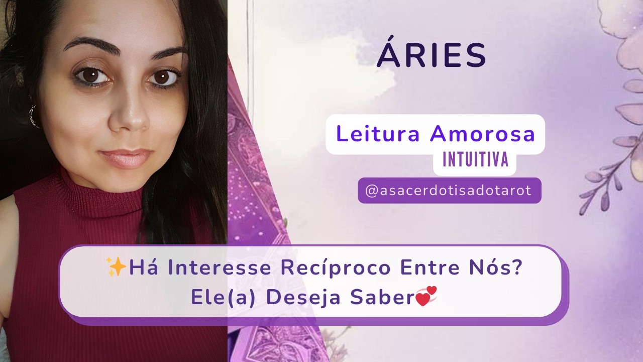 ✨️ÁRIES|AMOR|💞Há Interesse Recíproco Entre Nós?Ele(a) Deseja Saber👩‍❤️‍👨