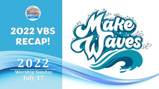 VBS Recap & Baptisms Jayme Miller & Friends 7-17-22