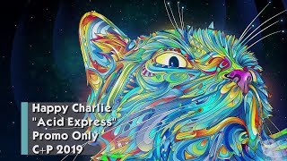 Happy Charlie - Acid Express (2019 Release) HQ