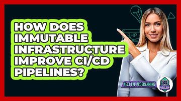 How Does Immutable Infrastructure Improve CI/CD Pipelines? - Next LVL Programming