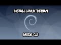 INSTALL DEBIAN MODE CLI