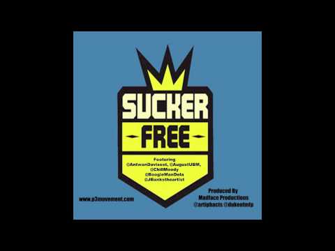 Sucker Free Feat Antwan Davis, August, Chill Moody, Boogieman Dela and Josh Banks