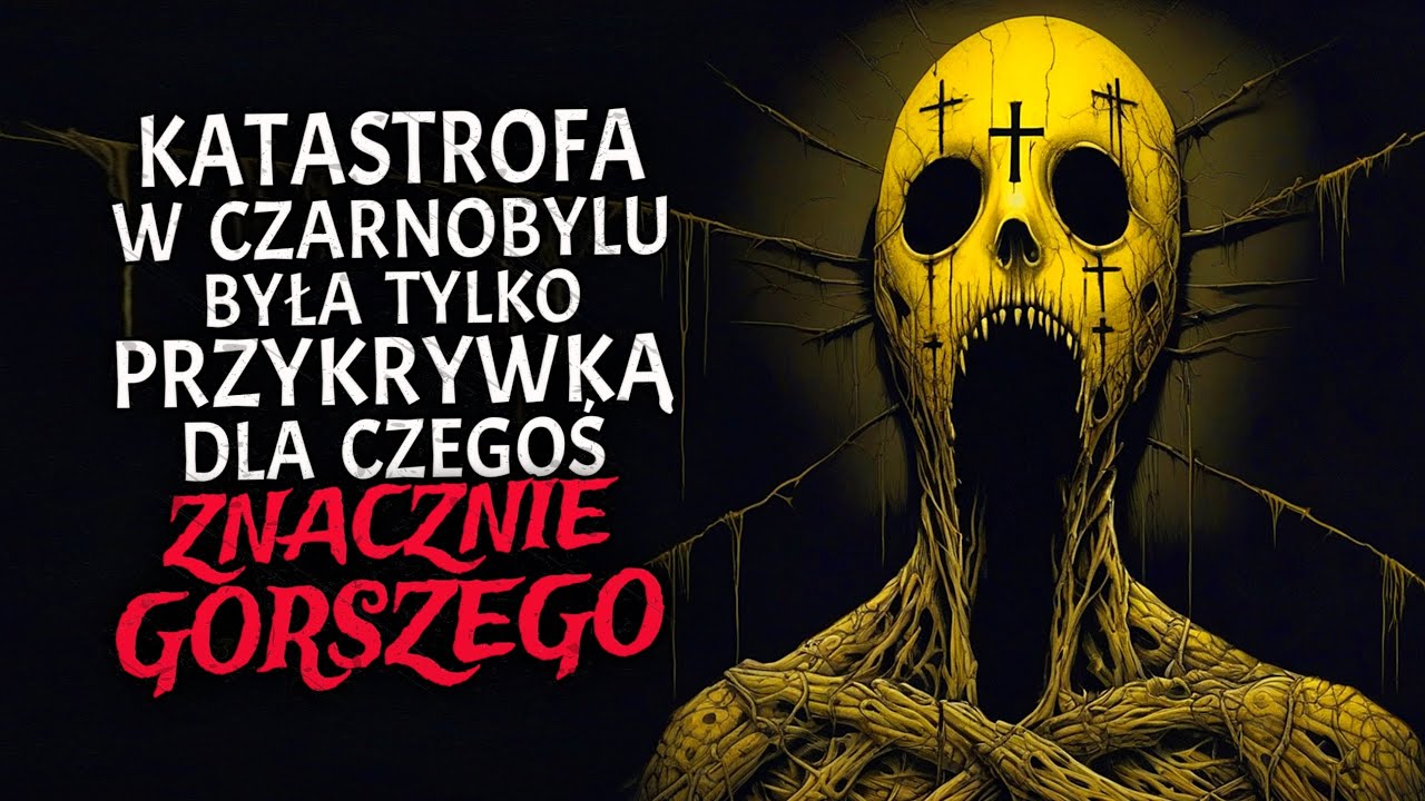 Katastrofa w Czarnobylu Była Tylko Przykrywką dla Czegoś Znacznie Gorszego
