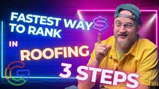 Fastest Way To Rank Your Roofing Website- 3 Easy SEO Steps