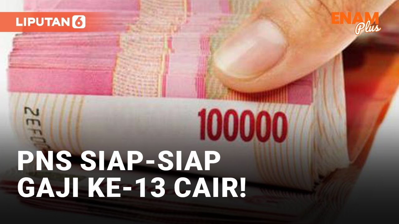Gaji Ke-13 PNS Cair Juli 2022, Besarannya Sampai Rp 5 Juta | Liputan6