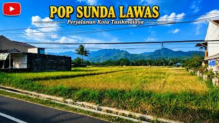 POP SUNDA SLOW ENAK‼️Perjalanan Kota Tasikmalaya Naik Bus