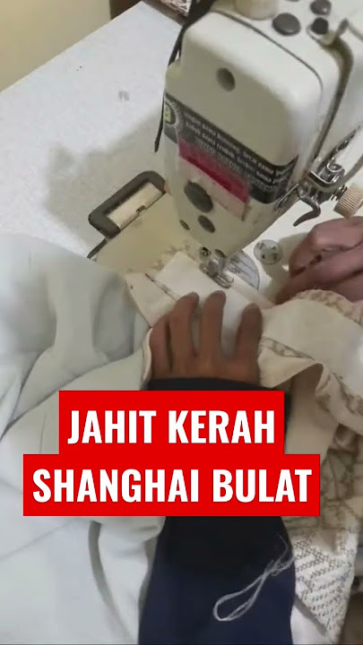 JAHIT KERAH SHANGHAI BULAT