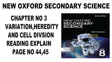 Grade 8 New Oxford Secondary Science Unit 3 Variation,Heredity And Cell Division Page 44,45 - Meosis