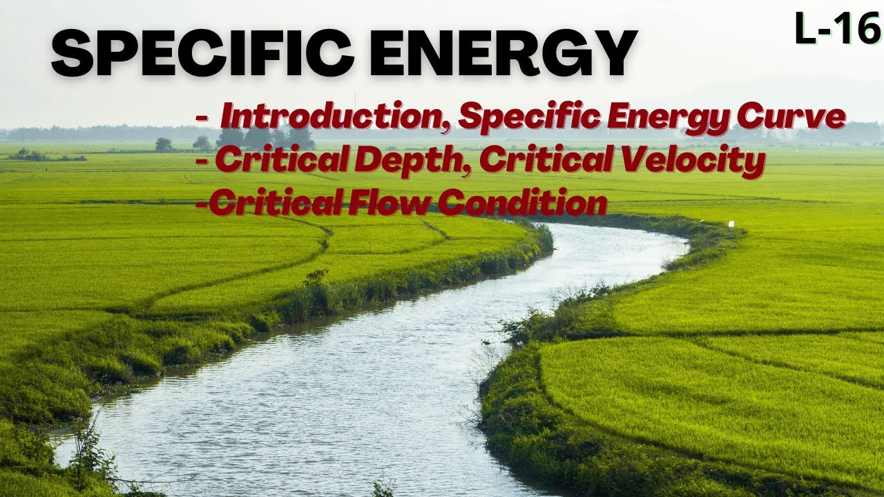 | Specific Energy | Specific Energy Curve | Critical Flow | Part 1 ...