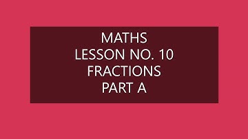 Class 4th-Maths Lesson no.10-PART-A-Fractions