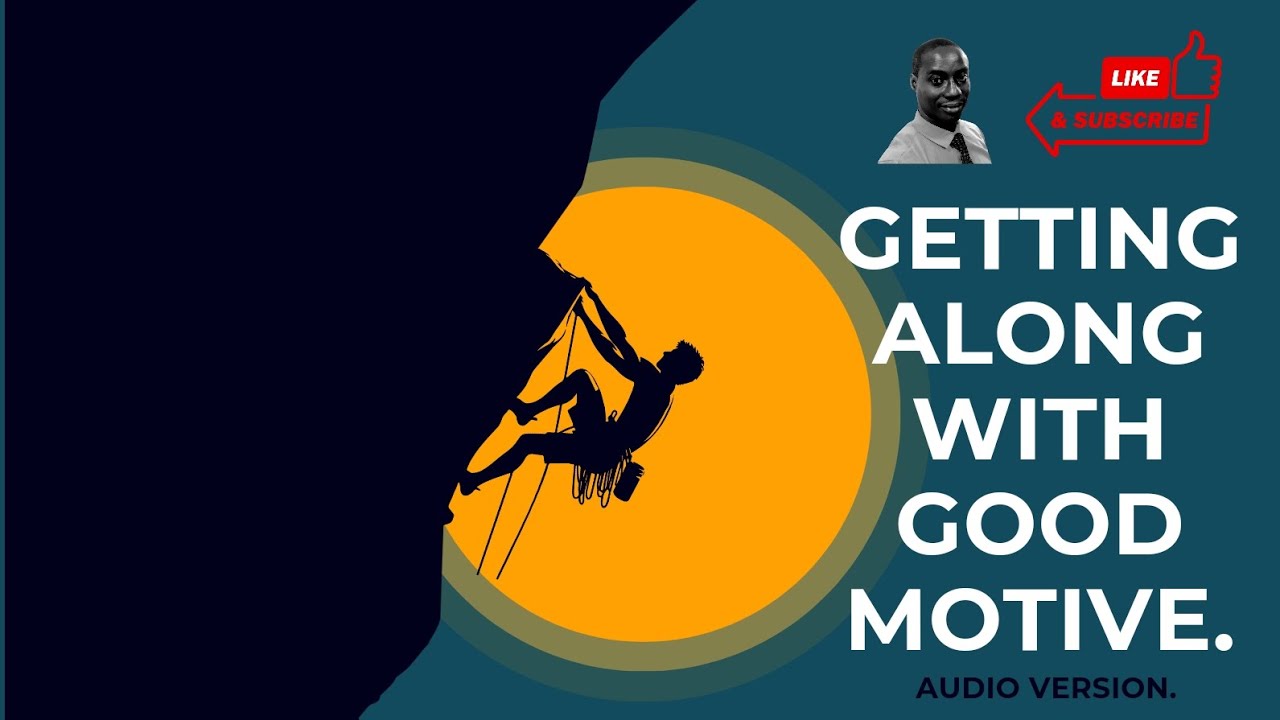 GETTING ALONG WITH GOOD MOTIVE. - YouTube