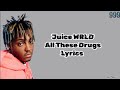 Juice WRLD - All These Drugs Lyrics | Unreleased