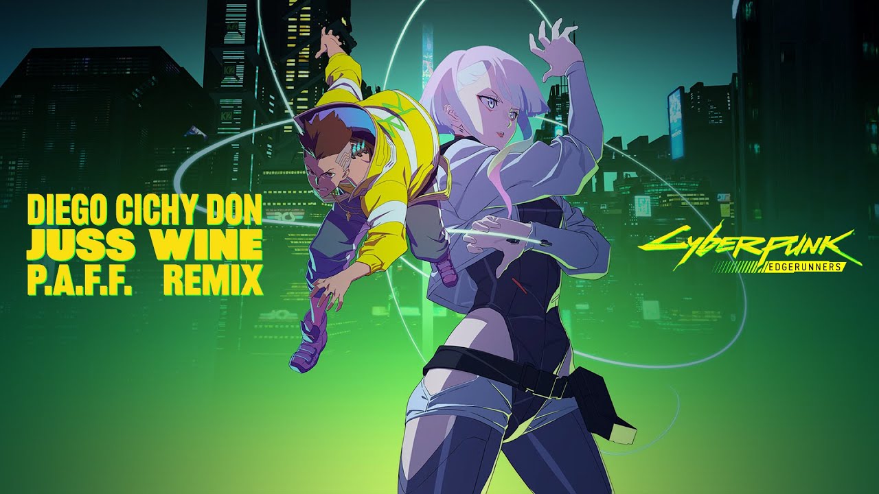 Juss Wine (P.A.F.F. Remix) – Diego Cichy Don [Cyberpunk: Edgerunners Soundtrack] adlı videoyu YouTube'da izle