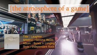 Laughter / Gemma Hayes [The Atmosphere Of A Game] : Music of Elite Dangerous Odyssey