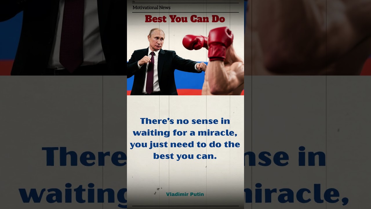 Best You Can Do - Vladimir Putin Quotes & Motivational Video 