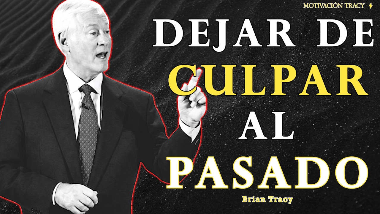 DEJA DE CULPAR al Pasado y RECUPERA el Control de tu Vida!! ⚠️🧠 | Brian Tracy