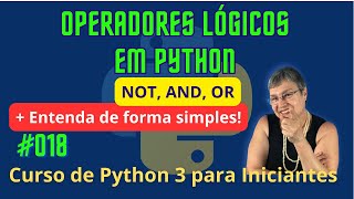 Lesson 018 – 🚀 🥷 – Understanding Logical Operators in Python | Python 3 Course for Beginners