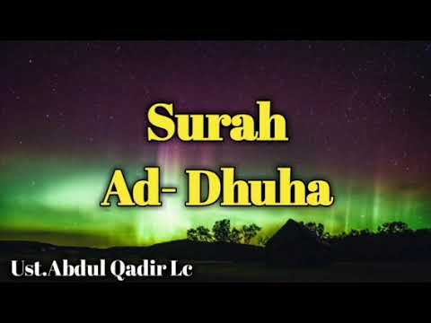 Surah Ad- Dhuha 99x, Ust.Abdul Qadir Lc.