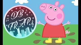 Peppa Pig Theme Song (Remix Trap 2019) [DB TRAP]