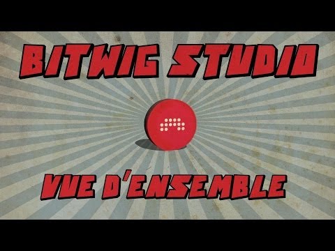 Bitwig Studio: Vue d'ensemble