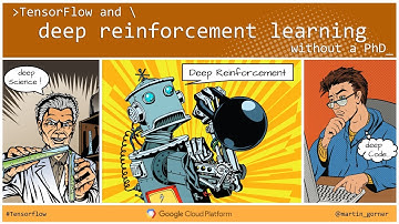 Tensorflow and deep reinforcement learning, without a PhD by Martin Gorner