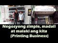 Negosyong simple, madali at malaki ang kita (Printing Business)