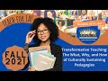 Transformative Teaching: The What, Why, and How of Culturally Sustaining Pedagogies
