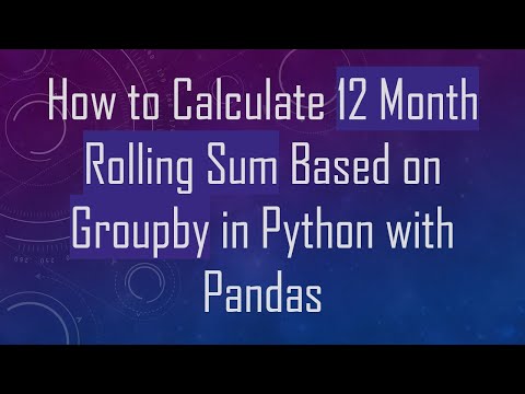 How to Calculate 12 Month Rolling Sum Based on Groupby in Python with Pandas