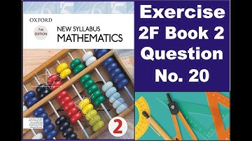 New syllabus mathematics 7th edition chapter 2  Exercise 2F Question No  20