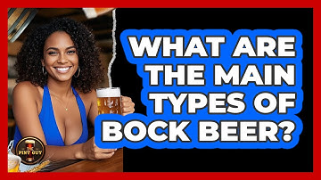 What Are The Main Types Of Bock Beer? - The Pint Guy