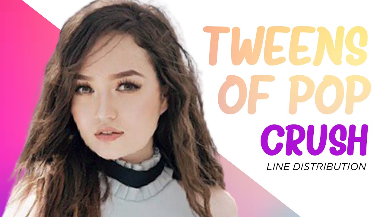 TWEENS OF POP "Crush" Line Distribution YouTube