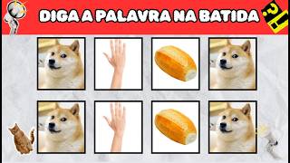 Diga A Palavra Na Batida Desafio Letra O