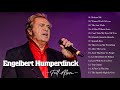 The Best Of Engelbert Humperdinck Greatest Hits - Engelbert Humperdinck Best Songs