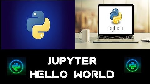 #8 Python Hello World Using Jupyter