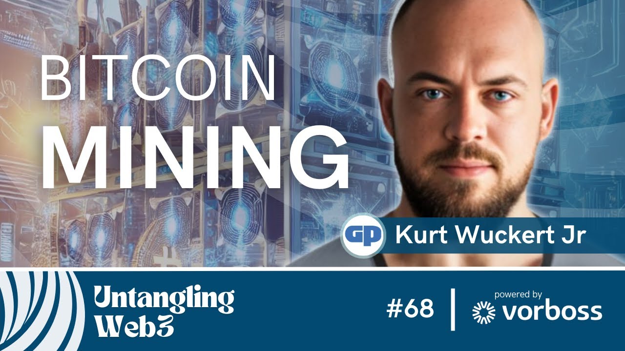 Untangling Web3 #68 — Bitcoin Mining with Kurt Wuckert Jr.