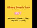 Veri Yapıları: Binary Search Tree’de Yaprak Düğüm Silme (BST Delete - Part 1)