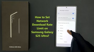 How to Set Network Download Rate Limit on Samsung Galaxy S25 Ultra?