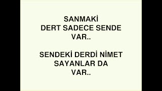 Sanma Ki Dert Sadece Sende Var, Sendeki Dertleri Nimet Sayanlar Da Var...kırgınım Sana Hayat..