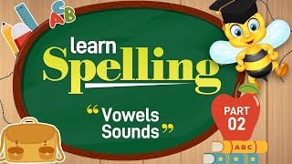 learn spelling vowel sounds in english part 2 learn phonic sounds basic english learning