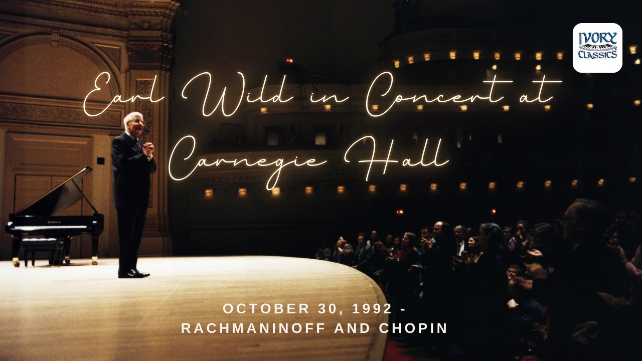Earl Wild in Concert at Carnegie Hall October 30, 1992 - Rachmaninoff and Chopin