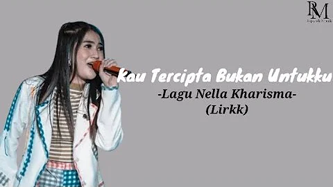 Kau tercipta bukan untukku - Lagi Nella Kharisma (Lirik)🎵