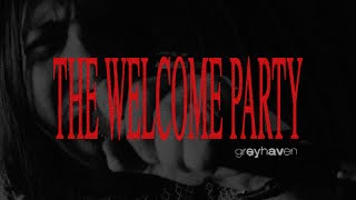 Greyhaven - The Welcome Party (Official Music Video)