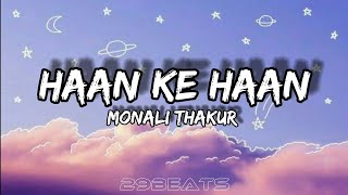 Haan Ke Haan - From Maharaj  | ( Lyrics song)  by - Monali Thakur @29beatsss