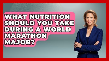 What Nutrition Should You Take During A World Marathon Major? - Running Beyond Limits